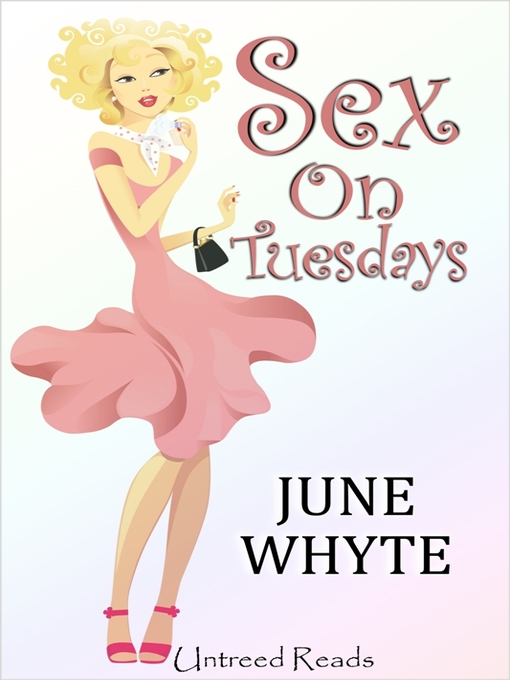 Title details for Sex on Tuesdays by June Whyte - Available